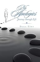 No Apologies: Journey Through Life 1491772573 Book Cover