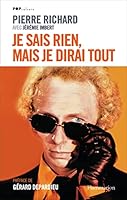 Je sais rien, mais je dirai tout 2081343142 Book Cover