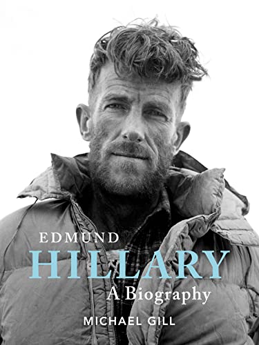 Edmund Hillary - A Biography: The extraordinary life of the beekeeper who climbed Everest