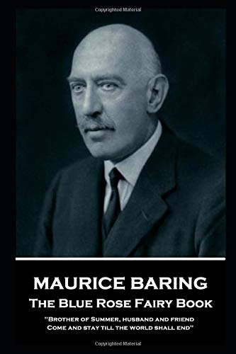 Maurice Baring - The Blue Rose Fairy Book: 'Brother of Summer, husband and friend, Come and s