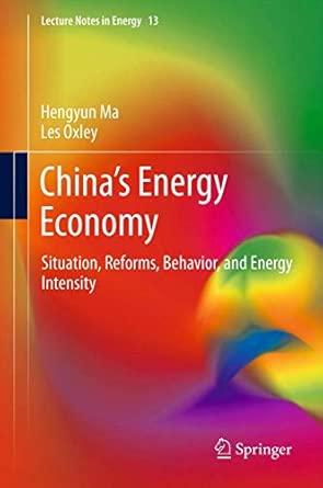 China’s Energy Economy: Situation, Reforms, Behavior, and Energy Intensity: 13 2012th Edition-Wow! eBook