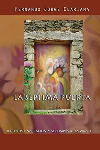 La séptima puerta: Cuentos y narraciones al compás de la vida (Spanish Edition)