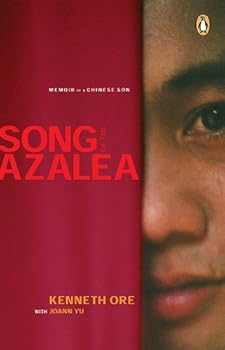 Song Of The Azalea: Memoir Of A Chinese Son