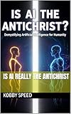  IS AI REALLY THE ANTICHRIST (English Edition)