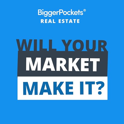 BEFORE You Buy: How to Know Your Market (and Property) Will Make it In 2023 w/Dave Meyer Podcast Por arte de portada