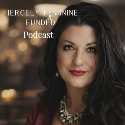 Couverture de Fiercely Feminine & Funded
