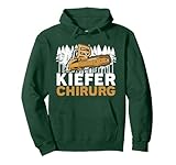 KIEFER CHIRURG Kieferchirurg Baumfäller Holzfäller Forstwirt Pullover Hoodie