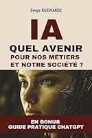 IA : quel avenir pour nos métiers et notre société ? (French Edition) B0F5N4RLRG Book Cover