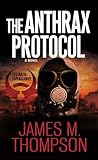 The Anthrax Protocol: A Dystopian Viral Pandemic Thriller
