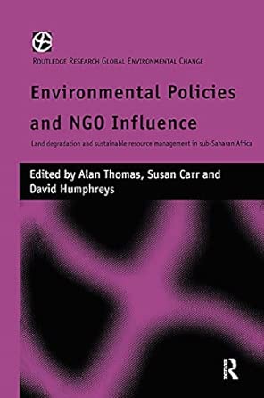 Environmental Policies and NGO Influence: Land Degradation and Sustainable Resource Management in Sub-Saharan Africa book cover