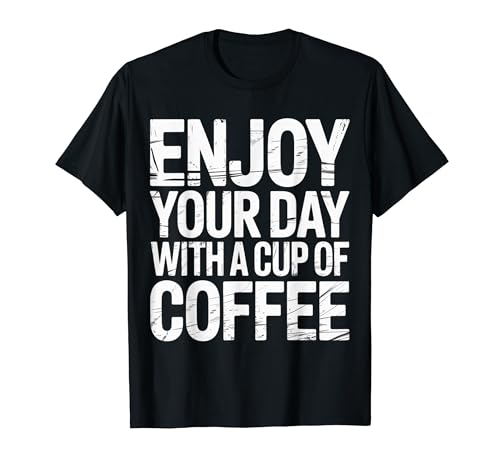 Enjoy Your Day With A Cup Of Coffee �J�t�F�C�����[�j���O - T�V���c