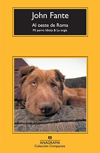 Al oeste de Roma: Mi perro Idiota & La orgía: 527 (Compactos)
