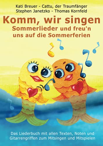 Komm, wir singen Sommerlieder und freu'n uns auf die Sommerferien: Das Liederbuch mit allen Texten, Noten und Gitarrengriffen zum Mitsingen und Mitspielen