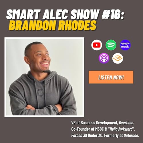 #16 Brandon Rhodes: How Overtime is Disrupting the Sports Industry, Running Biz Dev @ OT, Marketing @ Gatorade, Starting MSBC
