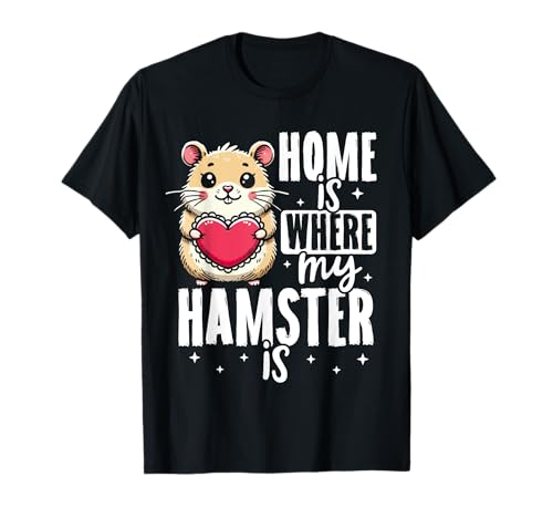 Grafica per criceti per donne e bambini, con scritta "Home Is Where My Hamster" Maglietta