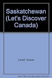  Saskatchewan (Let\'s Discover Canada)