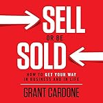 Cover of Sell or Be Sold: How to Get Your Way in Business and in Life