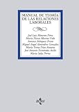  Manual de teoría de las relaciones laborales (Derecho - Biblioteca Universitaria de Editorial Tecnos)