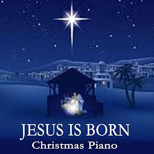 Amazon Music Instrumental Christian Songs, Christian Piano MusicのJesus Is Born Christmas