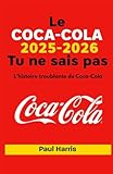 Le COCACOLA 2025-2026 Tu ne sais pas: L'histoire troublante de Coca-Cola