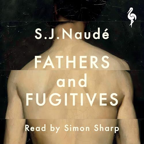 Listen to Fathers and Fugitives by S J Naudé, Michiel Heyns - translator episode artwork