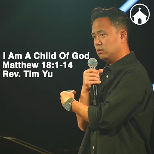 I Am A Child Of God - Matthew 18:1-14