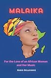 Malaika: For the Love of an African Woman and Her Music