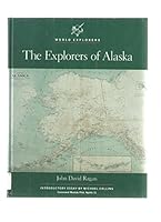 Explorers of Alaska (World Explorers) 0791013111 Book Cover