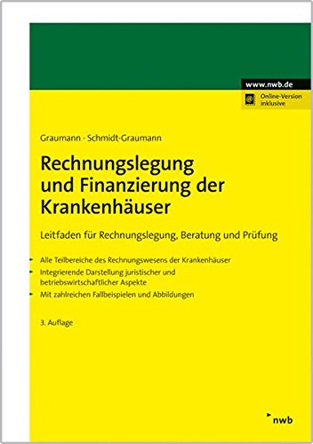 Rechnungslegung und Finanzierung der Krankenhäuser: Leitfaden für Rechnungslegung, Beratung und Pr Rechnungslegung und Finanzierung der Krankenhäuser: Leitfaden für Rechnungslegung, Beratung und Pr