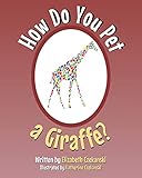 How Do You Pet a Giraffe? (English Edition)