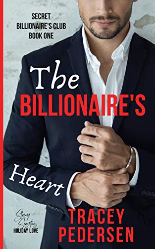 The Billionaire's Heart: Steamy Sensations Romance (Secret Billionaire's Club)