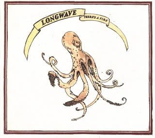 Longwave There's A Fire