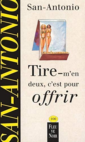 Tire-m'en deux, c'est pour offrir (San-Antonio t. 100) PDF