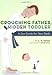 Crouching Father, Hidden Toddler: A Zen Guide for New Dads