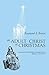 An Adult Christ at Christmas: Essays on the Three Biblical Christmas Stories - Matthew 2 and Luke 2