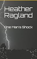 One Man's Shock 1520252781 Book Cover