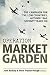 Operation Market Garden: The Campaign for the Low Countries, Autumn 1944: Seventy Years On (Wolverhampton Military Studies)