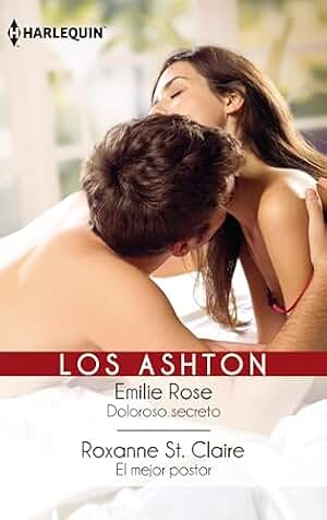 Doloroso secreto - El mejor postor: Los Ashton (Harlequin Sagas)