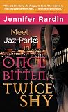 Once Bitten, Twice Shy (Jaz Parks Adventures Book 1)
