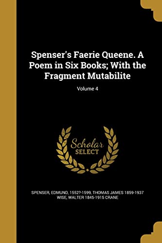 Spenser's Faerie Queene. A Poem in Six Books; With the Fragment Mutabilite; Volume 4