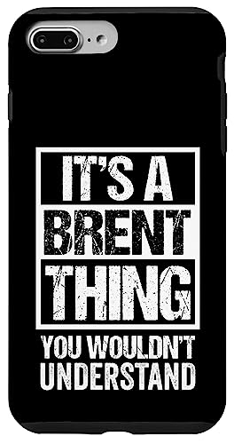It's A Brent Thing You Wouldn't Understand - First Name �X�}�z�P�[�X iPhone 7 Plus/8 Plus �p