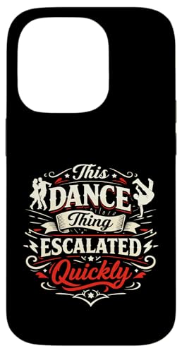 This Dance Thing Escalated fast Funny Dancer �X�}�z�P�[�X iPhone 14 Pro �p