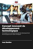 Concept innovant de développement technologique: Formation d'un concept innovant de développement technologique d'un objet intelligent (French Edition) 3838150767 Book Cover