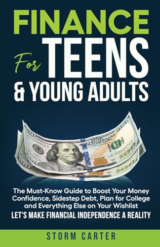 Finance for Teens & Young Adults: The Must-Know Guide to Boost Yo...