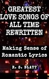 love songs 2018 download  Greatest Love Songs of All Time Rewritten: Making Sense of Romantic Lyrics (Sing Along Book Series) (English Edition)