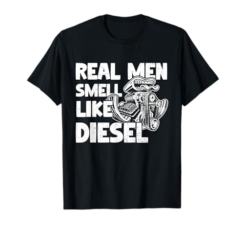 Real Men Smell Like Diesel Funny Diesel Truck Gifts T-shirt