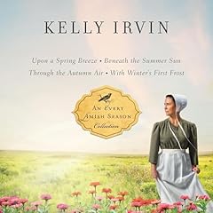 The Every Amish Season Collection Audiolibro Por Kelly Irvin arte de portada