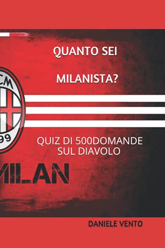 Quanto sei milanista?: 'Quiz di 500 domande sul Diavolo'