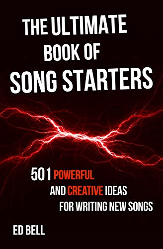 Télécharger The Ultimate Book of Song Starters: 501 Powerful and Creative Ideas for Writing New Songs (English E livre En ligne