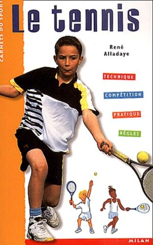 livre Le Tennis : Technique - Compétition - Pratique - Règles